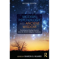 Modern Psychology and Ancient Wisdom: Psychological Healing Practices from the World's Religious Traditions - Paperback