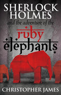 Sherlock Holmes and The Adventure of the Ruby Elephants - Paperback