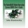 The RobotBASIC Robot Operating System (RROS) User's Guide - Paperback