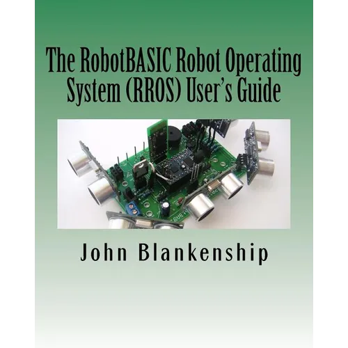 The RobotBASIC Robot Operating System (RROS) User's Guide - Paperback