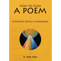 How to Scan a Poem: A Poetry Witch Workbook - Paperback