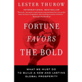 Fortune Favors the Bold: What We Must Do to Build a New and Lasting Global Prosperity - Paperback