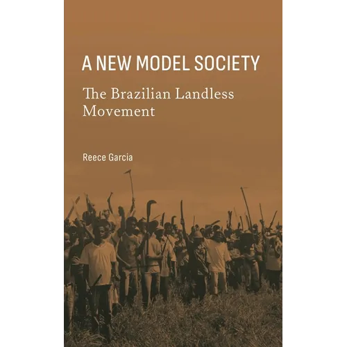A New Model Society: The Brazilian Landless Movement - Hardcover