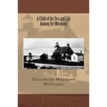 A Child of the Sea and Life Among the Mormons - Paperback