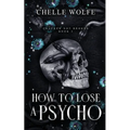 How to Lose a Psycho: A Dark Romance - Paperback