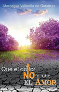 Que el Dolor no te robe el Amor - Paperback