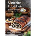 Ukrainian Food Flair: Authentic Recipes from Canada's West Coast - Paperback
