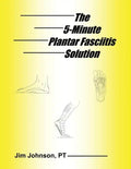 The 5-Minute Plantar Fasciitis Solution - Paperback