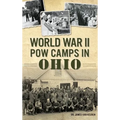 World War II POW Camps in Ohio - Hardcover