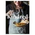Kindred: The Comforting Recipes, Spices and Seasonal Rituals of Our Childhood - Paperback