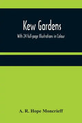 Kew Gardens: With 24 full-page Illustrations in Colour - Paperback