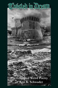 Twisted in Dream: The Collected Weird Poetry of Ann K. Schwader - Paperback