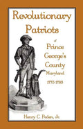 Revolutionary Patriots of Prince George's County, Maryland, 1775-1783 - Paperback