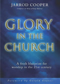 Glory in the Church: A Fresh Blueprint for Worship in the 21st Century - Paperback