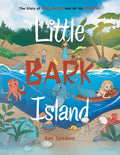 Little Bark Island: The Story of King Monet and All His Children - Paperback