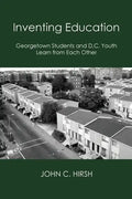 Inventing Education: Georgetown Students and D.C. Youth Learn From Each Other - Paperback