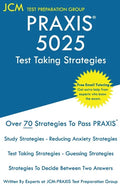 PRAXIS 5025 Test Taking Strategies: PRAXIS 5025 Exam - Free Online Tutoring - The latest strategies to pass your exam. - Paperback