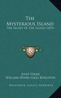 The Mysterious Island: The Secret Of The Island (1875) - Hardcover