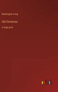 Old Christmas: in large print - Hardcover