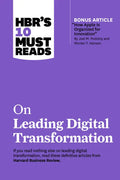Hbr's 10 Must Reads on Leading Digital Transformation (with Bonus Article "how Apple Is Organized for Innovation" by Joel M. Podolny and Morten T. Han - Hardcover