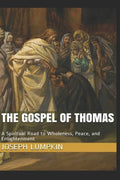 The Gospel of Thomas: A Spiritual Road to Wholeness, Peace, and Enlightenment - Paperback