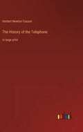 The History of the Telephone: in large print - Hardcover