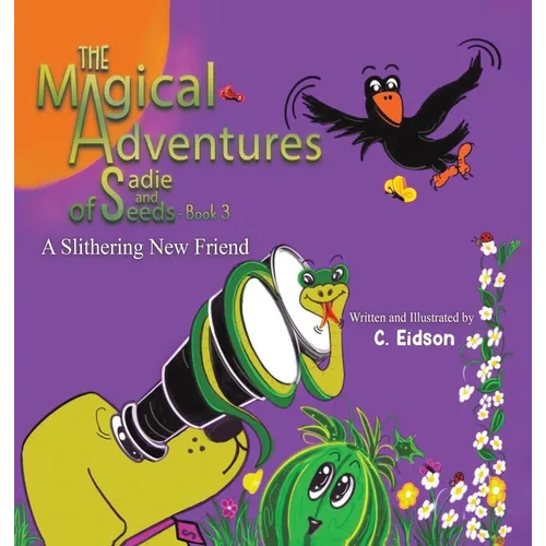 The Magical Adventures of Sadie and Seeds - Book 3 - Hardcover