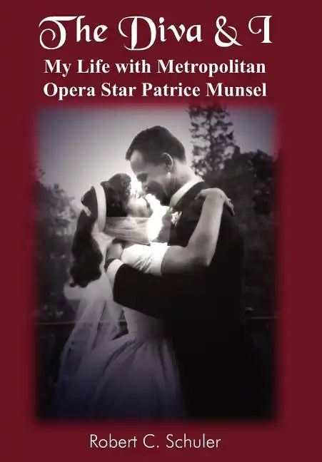 The Diva & I: My Life with Metropolitan Opera Star Patrice Munsel - Hardcover