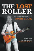 The Lost Roller: The Autobiography of Nobby Clark - Paperback