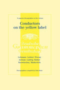 Conductors On The Yellow Label [Deutsche Grammophon]. 8 Discographies. Fritz Lehmann, Ferdinand Leitner, Ferenc Fricsay, Eugen Jochum, Leopold Ludwig, - Paperback