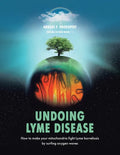 Undoing Lyme Disease: How to Make Your Mitochondria Fight Lyme Borreliosis by Surfing Oxygen Waves - Paperback