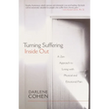 Turning Suffering Inside Out: A Zen Approach to Living with Physical and Emotional Pain - Paperback