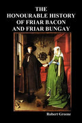 The Honourable Historie of Friar Bacon and Friar Bungay - Paperback