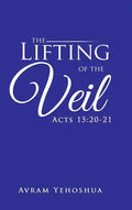 The Lifting of the Veil: Acts 15:20-21 - Hardcover