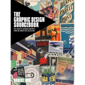 The Graphic Design Sourcebook: 200 Years of Glorious Graphics from the Robert Opie Collection - Hardcover