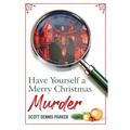 Have Yourself a Merry Christmas Murder - Paperback