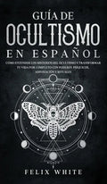 Guía de Ocultismo en Español: Cómo Entender los Misterios del Ocultismo y Transformar tu Vida - Hardcover