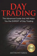 Day Trading: The #1 Advanced Guide that Will Make You the EXPERT of Day Trading - Paperback