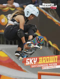 Sky Brown: Skateboarding Phenom - Hardcover