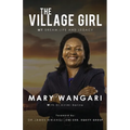 The Village Girl: My Dream, Life and Legacy - Paperback