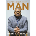 Responsibilities of a Man: Understanding What It Means to Be a Man - Paperback