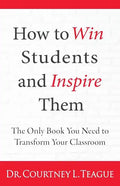 How to win students and inspire them: The Only Book You Need To Transform Your Classroom - Paperback