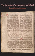 The Bavarian Commentary and Ovid: Clm 4610, The Earliest Documented Commentary on the Metamorphoses - Hardcover