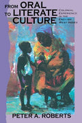 From Oral to Literate Culture: Colonial Experience in the English West Indies - Paperback