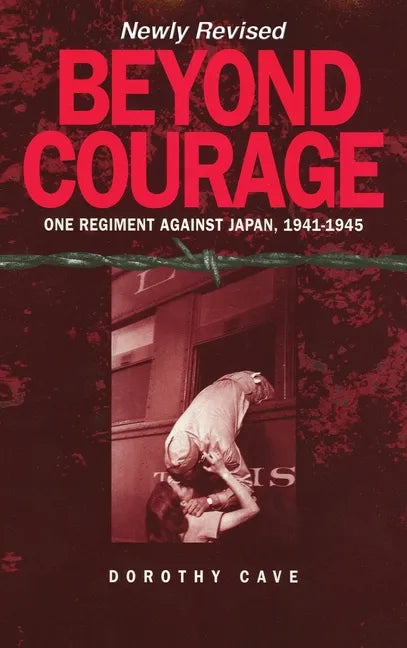Beyond Courage: One Regiment Against Japan, 1941-1945 - Hardcover