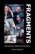 Fragments: Journeys from Isolation to Connection - Paperback