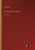The Westminster Review: Vol. XCVI - Paperback