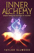 Inner Alchemy: Energy Work and the Magic of the Body - Paperback