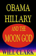 Obama, Hillary, and the Moon God - Paperback