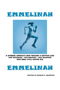 Emmelinah: A Strong Woman's Run Toward a Better Life. Her Tragedies - Her Country - Her Triumphs - Her Soul Will Never Die - Paperback